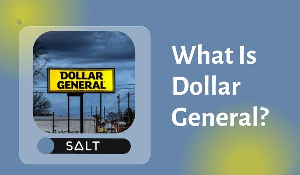 What Is Dollar General?