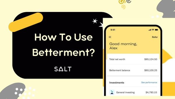How To Use Betterment?