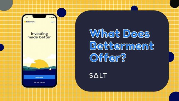 What Does Betterment Offer?