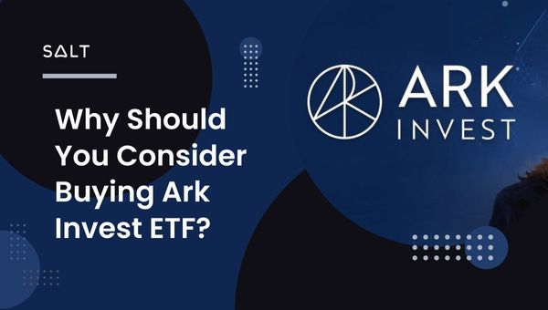 Why Should You Consider Buying Ark Invest ETF?