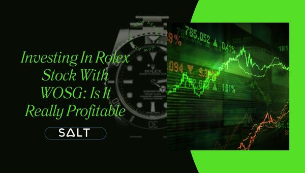 Investir dans des actions Rolex avec WOSG : est-ce vraiment rentable ?