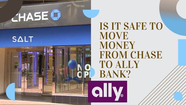 È sicuro trasferire denaro da Chase a Ally Bank?