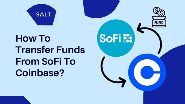 How To Transfer Funds From SoFi To Coinbase?