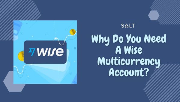 Why Do You Need A Wise Multicurrency Account?