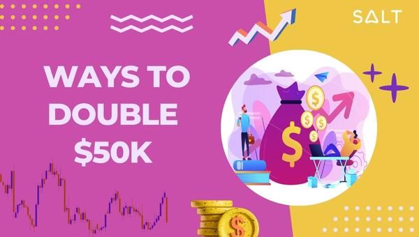 20 Ways To Double $50K