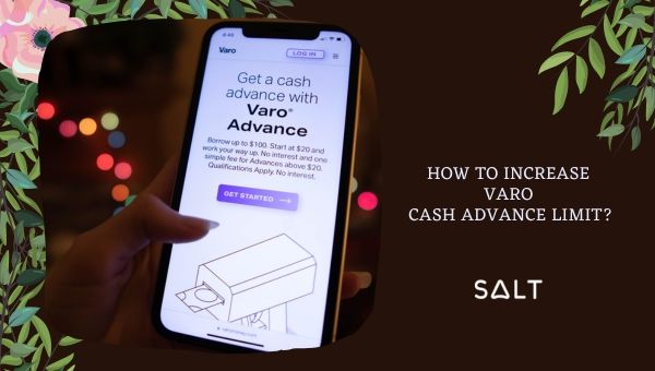 How To Increase Varo Cash Advance Limit?