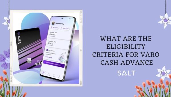 What Are The Eligibility Criteria For Varo Cash Advance