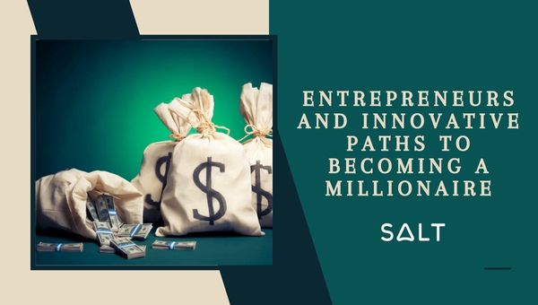 Entrepreneurs and Innovative Paths to Becoming a Millionaire