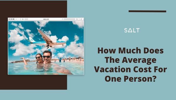How Much Does The Average Vacation Cost For One Person?