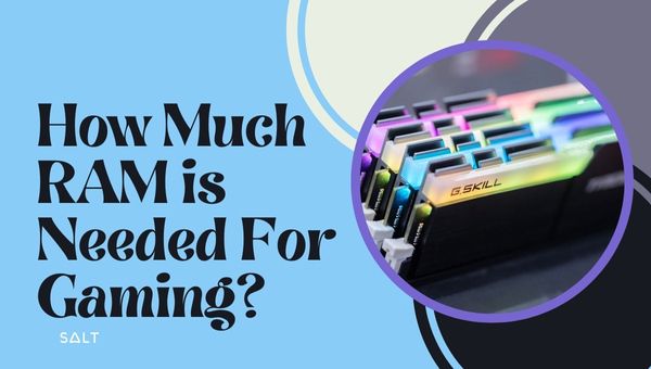 How Much RAM is Needed For Gaming?