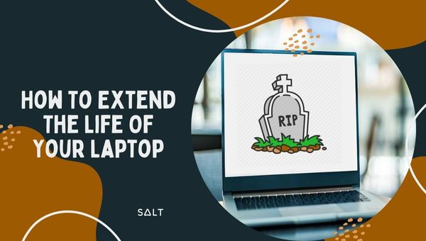 How To Extend The Life Of Your Laptop: 15 Habits To Increase Lifespan