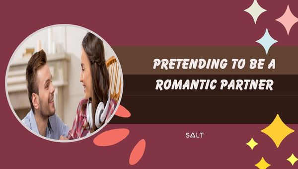 Vorgeben, ein romantischer Partner zu sein