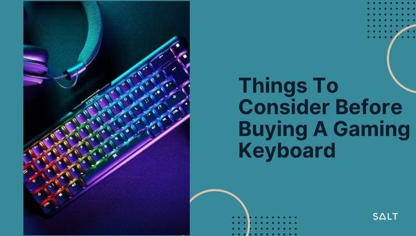 Things To Consider Before Buying A Gaming Keyboard